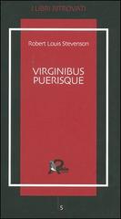 Virginibus puerisque di Robert Louis Stevenson edito da Robin