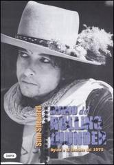 Diario del rolling thunder. Dylan e la tournée del 1975 di Sam Shepard edito da Cooper