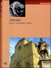 Arezzo. Kunst, Geschichte, Kultur. Ediz. tedesca di Armando Cherici edito da Aska Edizioni