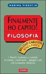 La filosofia. Finalmente ho capito! di Marina Visentin edito da Vallardi A.