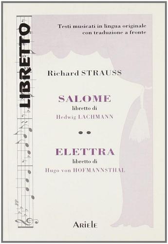 Salomè-Elettra. Ediz. italiana e tedesca di Richard Strauss edito da Ariele