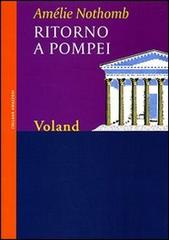 Ritorno a Pompei di Amélie Nothomb edito da Voland