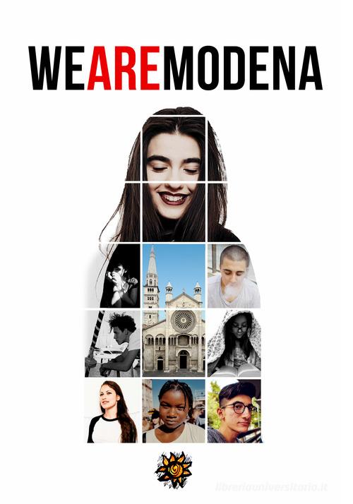 We are Modena. Insieme, i sogni diventano realtà edito da Edizioni del Loggione