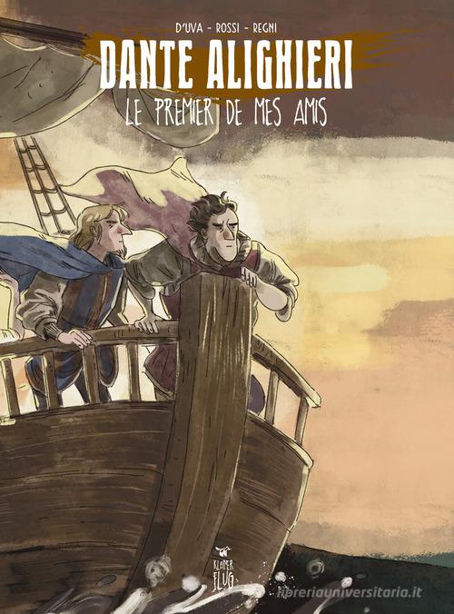 Dante Alighieri. Le premier de mes amis di Alessio D'Uva, Filippo Rossi edito da Kleiner Flug