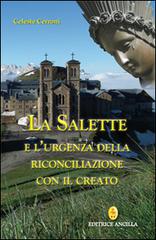 La Salette e l'urgenza della riconciliazione con il creato di Celeste Cerroni edito da Editrice Ancilla