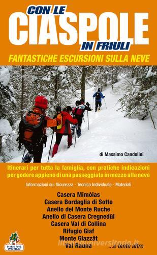 Con le ciaspole in Friuli. 26 escursioni per tutta la famiglia di Massimo Candolini edito da Azzurra Publishing