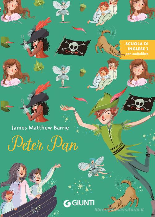 Peter Pan. Con traduzione e dizionario. Con QR Code per audiolibro di James Matthew Barrie edito da Giunti Editore