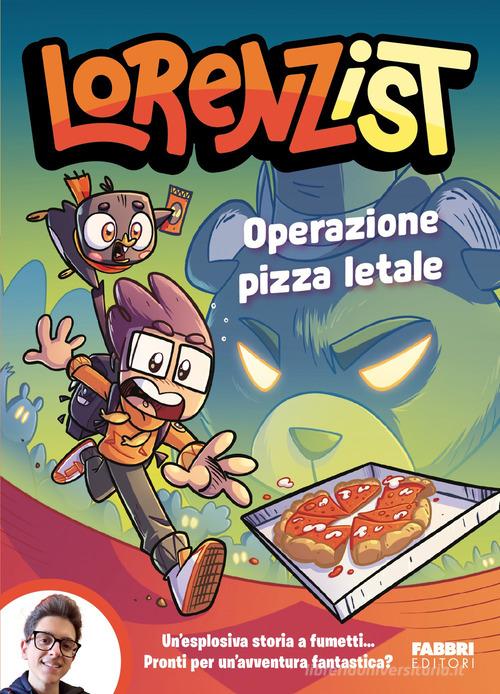 Operazione pizza letale di LorenzIST edito da Fabbri