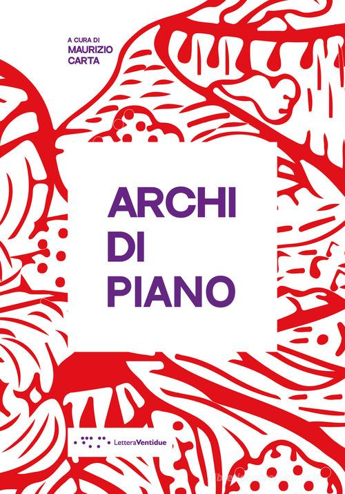 Archi di piano edito da LetteraVentidue