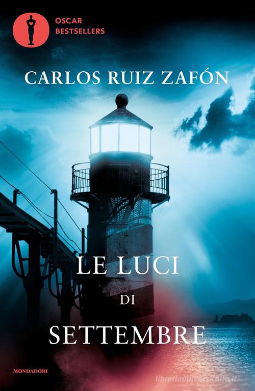 Libro Le luci di settembre di Carlos Ruiz Zafón Oscar bestsellers di Mondadori
