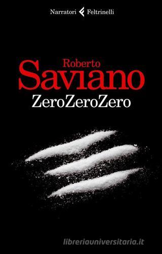 ZeroZeroZero di Roberto Saviano edito da Feltrinelli