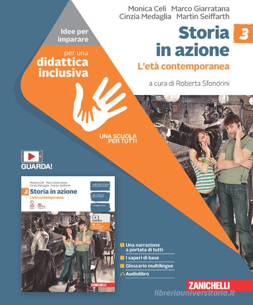 Storia in azione. Idee per imparare. Per la Scuola media vol.3 di Monica Celi, Marco Giarratana, Cinzia Medaglia edito da Zanichelli