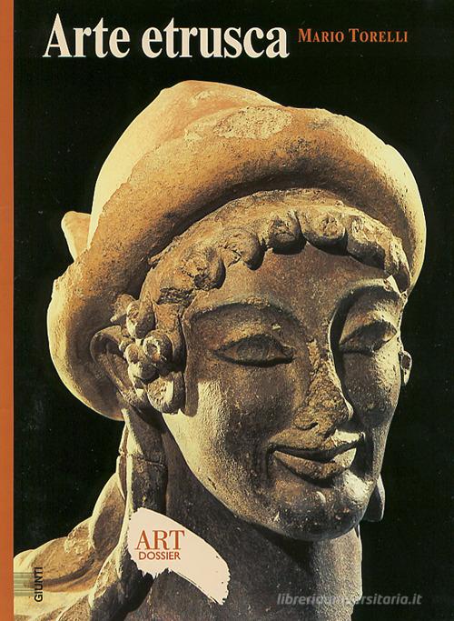 Arte etrusca. Ediz. illustrata di Mario Torelli edito da Giunti Editore
