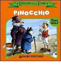 Pinocchio. Ediz. illustrata di Tony Wolf edito da Dami Editore