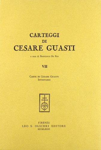 Carteggi di Cesare Guasti vol.7 di Cesare Guasti edito da Olschki