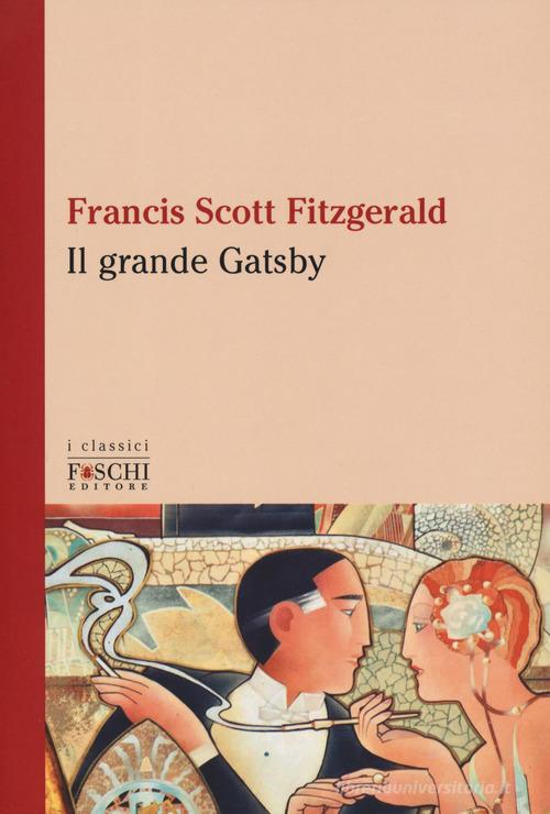 Il grande Gatsby di Francis Scott Fitzgerald edito da Foschi (Santarcangelo)