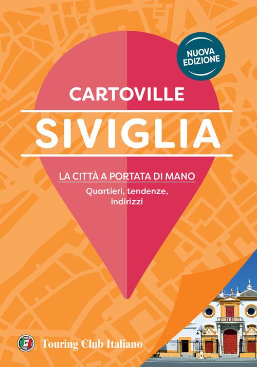 Siviglia. Nuova ediz. edito da Touring