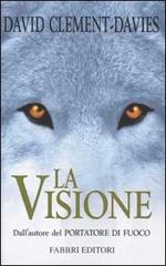 La visione di David Clement-Davies edito da Fabbri