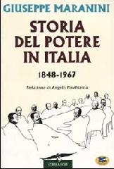 Storia del potere in Italia (1848-1967) di Giuseppe Maranini edito da Lampi di Stampa