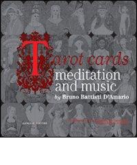 Tarot cards. Meditation and music. Con CD-ROM di Bruno Battisti D'Amario edito da Gangemi Editore