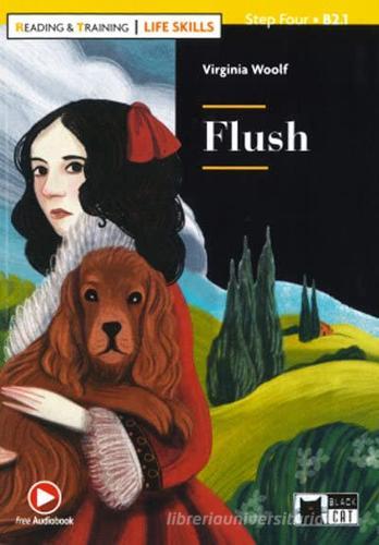 Flush. Reading and training. Level B2.1. Con audio. Con e-book. Con espansione online di Virginia Woolf edito da Black Cat-Cideb