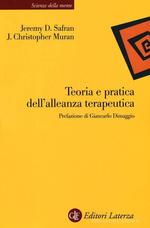 Teoria e pratica dell'alleanza terapeutica. Nuova ediz. di Jeremy D. Safran, J. Christopher Muran edito da Laterza