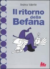 Il ritorno della befana di Andrea Valente edito da Gallucci