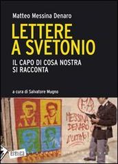 Lettere a Svetonio. Il capo di Cosa Nostra si racconta di Matteo Messina Denaro edito da Stampa Alternativa