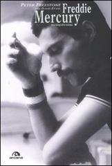 Freddie Mercury. Una biografia intima di Peter Freestone, David Evans edito da Arcana