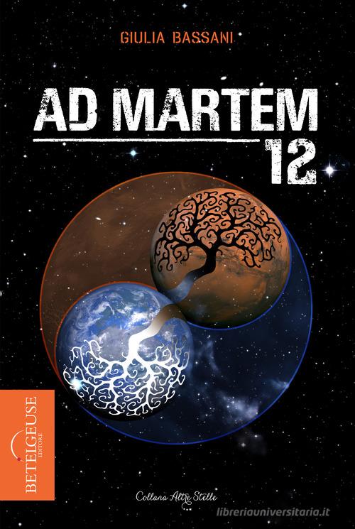 Ad Martem 12 di G. Bassani edito da Betelgeuse