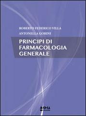 Principi di farmacologia generale di Federico Villa, Antonello Gorini edito da Medea