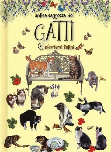 Antica saggezza dei gatti. Aforismi felini edito da Edizioni del Baldo