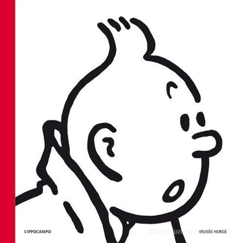 Tintin. L'arte di Hergé di Michel Daubert edito da L'Ippocampo