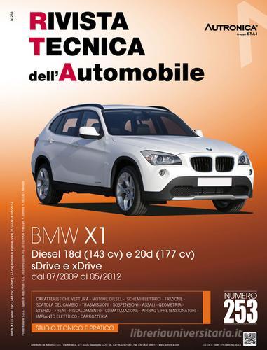BMW X1. Diesiel 18d (143 CV) e 20d (177 CV). SDrive e xDrive dal 07/2009 al 05/2012. Ediz. multilingue edito da Autronica