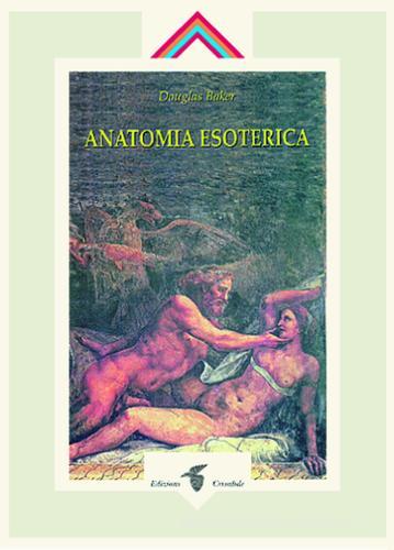 Anatomia esoterica vol.2 di Douglas Baker edito da Crisalide