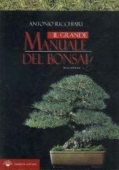 Grande manuale del bonsai di Antonio Ricchiari edito da Barbieri