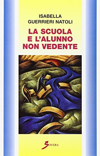 La scuola e l'alunno non vedente di Isabella Natoli Guerrieri edito da Sovera Edizioni