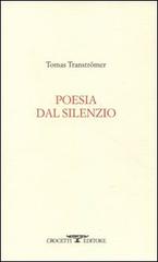 Poesia dal silenzio di Tomas Tranströmer edito da Crocetti