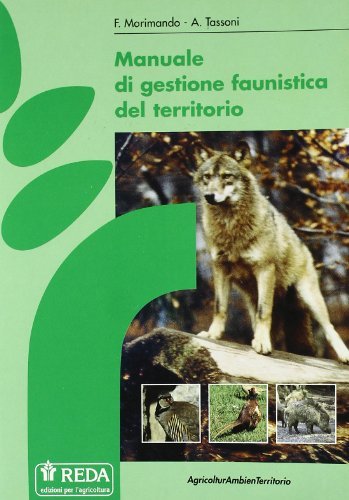 Manuale di gestione faunistica del territorio di Federico Morimando, Angelo Tassoni edito da REDA