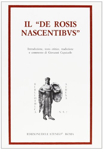 Il «De rosis nascentibus» edito da Edizioni dell'Ateneo
