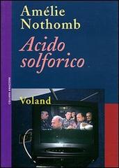 Acido solforico di Amélie Nothomb edito da Voland