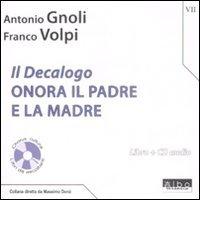 Il Decalogo. Con CD Audio vol.7 di Antonio Gnoli, Franco Volpi edito da AlboVersorio