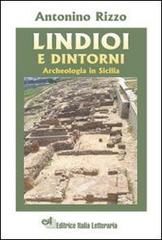 Lindioi e dintorni. Archeologia in Sicilia di Antonino Rizzo edito da EIL Editrice Italia Letteraria