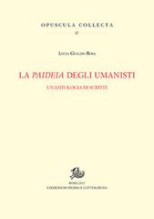 La paideia degli umanisti. Un'antologia di scritti di Rosa Lucia Gualdo edito da Storia e Letteratura