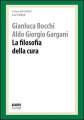 La filosofia della cura. La cura responsabile di Gianluca Bocchi, Aldo Giorgio Gargani edito da ASMEPA Edizioni