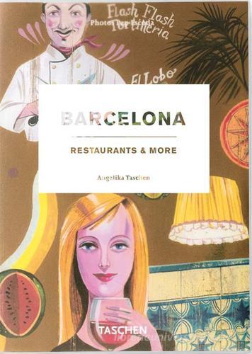 Barcelona restaurants & more. Ediz. italiana, spagnola e portoghese edito da Taschen