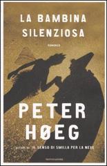 La bambina silenziosa di Peter Høeg edito da Mondadori