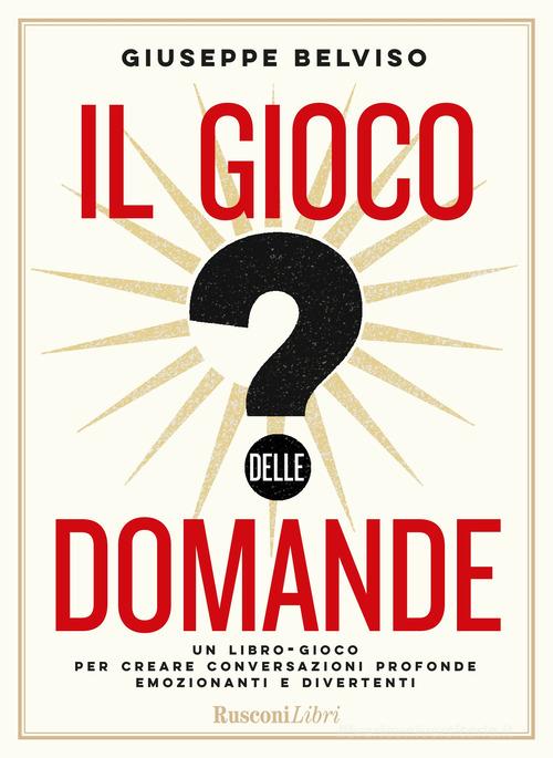 Il gioco delle domande di Giuseppe Belviso edito da Rusconi Libri