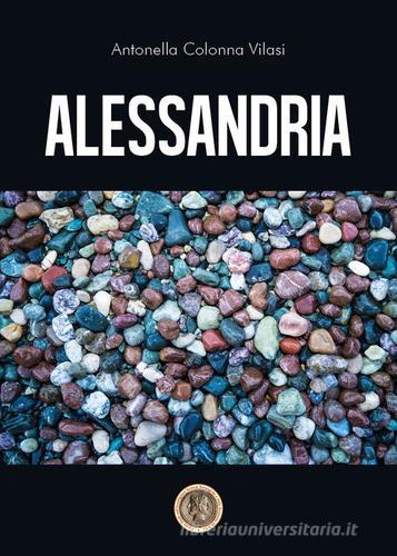 Libro Alessandria di Antonella Colonna Vilasi di Youcanprint