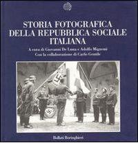 Storia fotografica della Repubblica Sociale Italiana di Giovanni De Luna, Adolfo Mignemi edito da Bollati Boringhieri